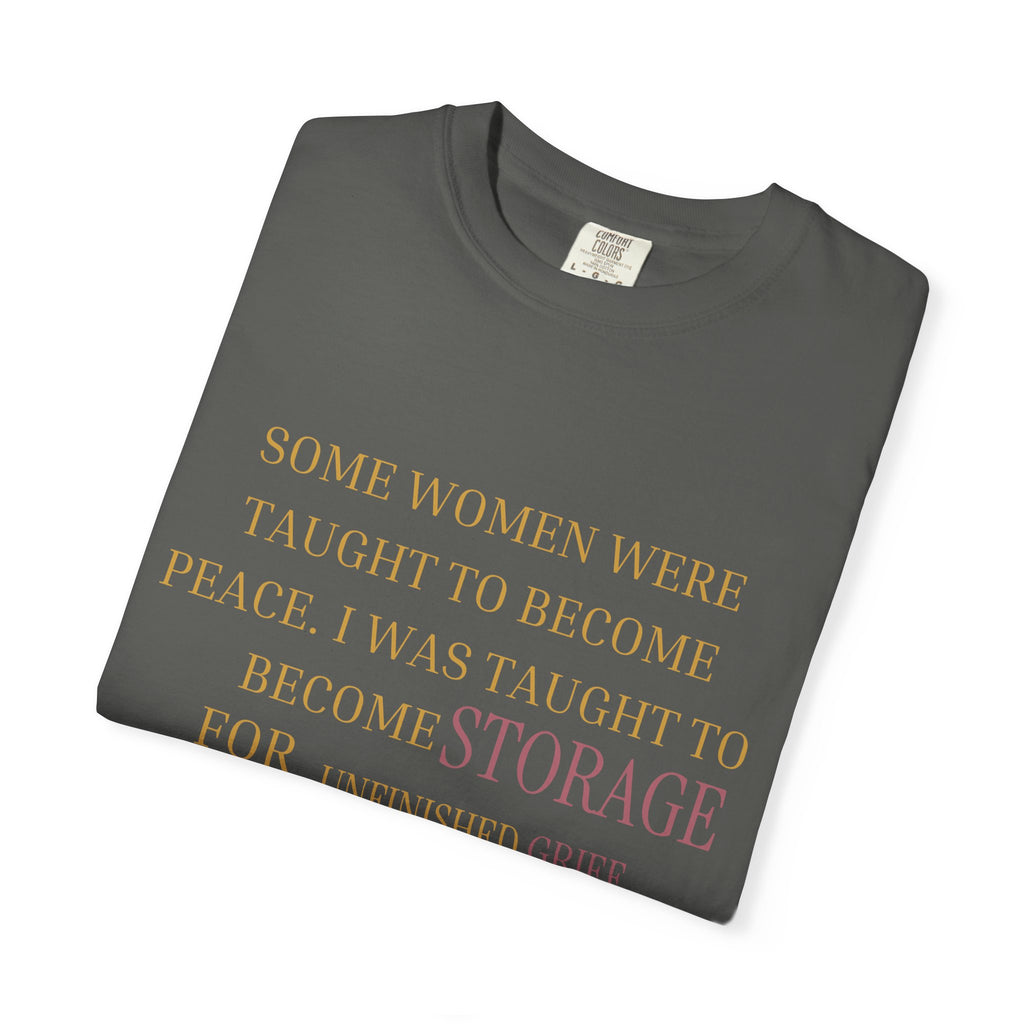 Some women were taught to become peace. I was taught to become storage for unfinished grief - OVERSIZED TSHIRT