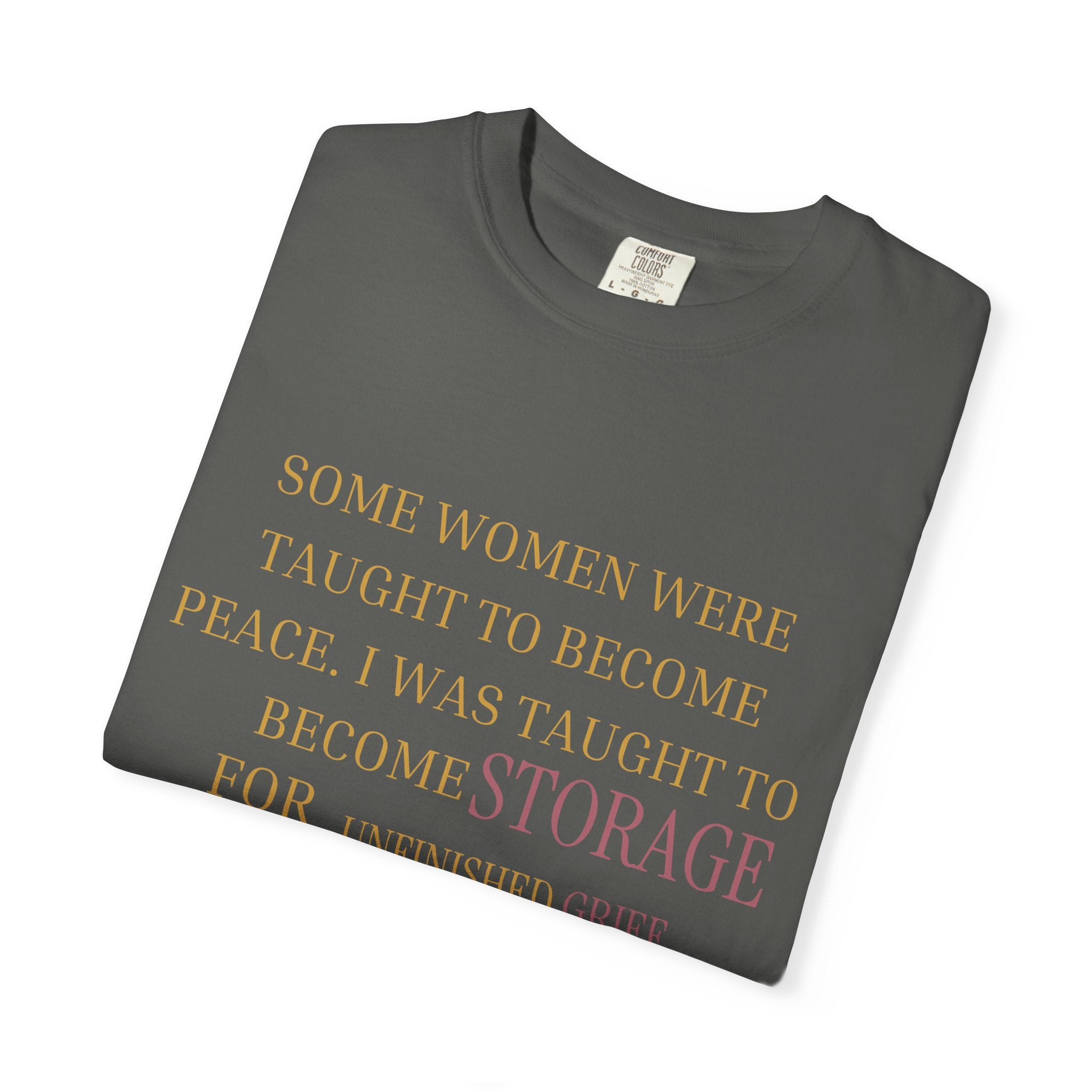 Some women were taught to become peace. I was taught to become storage for unfinished grief - OVERSIZED TSHIRT