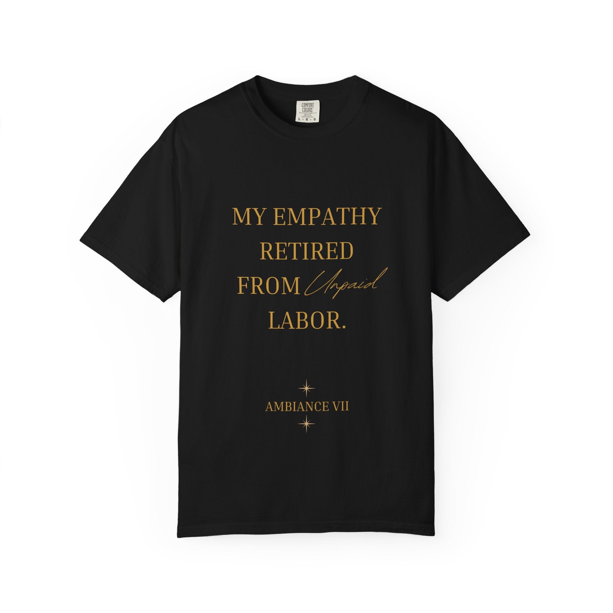 My Empathy Retired From Labor- oversized t-shirt