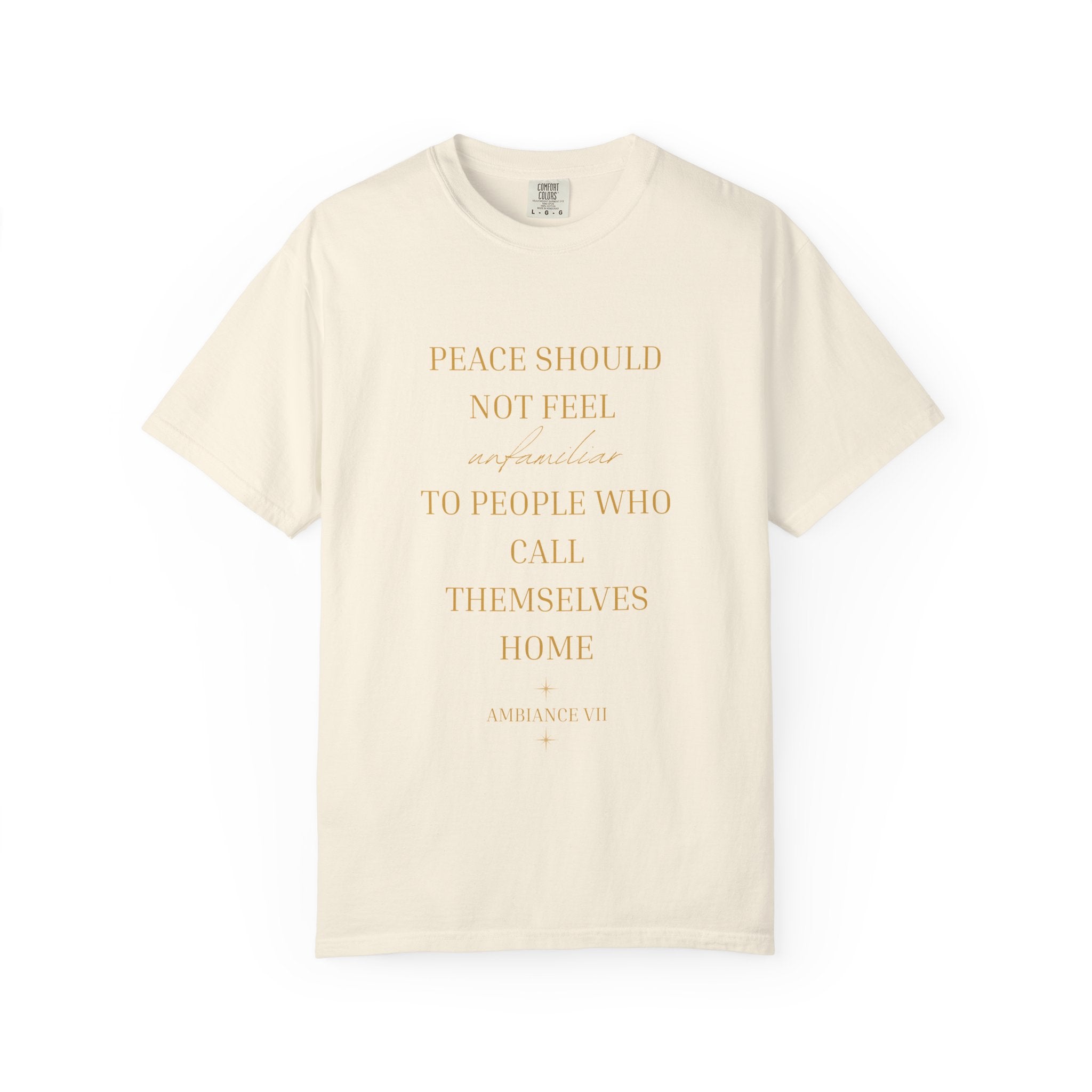 Peace Should Not Feel unfamiliar - oversized t-shirt