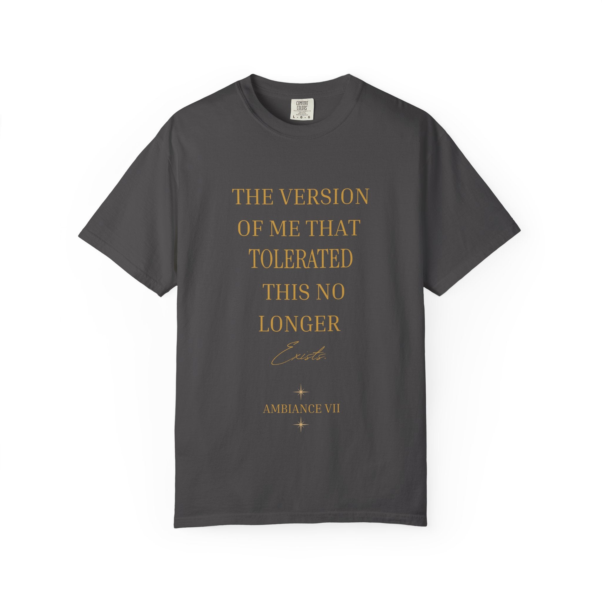 The Version of Me That Tolerated This No Longer exists- oversized t-shirt