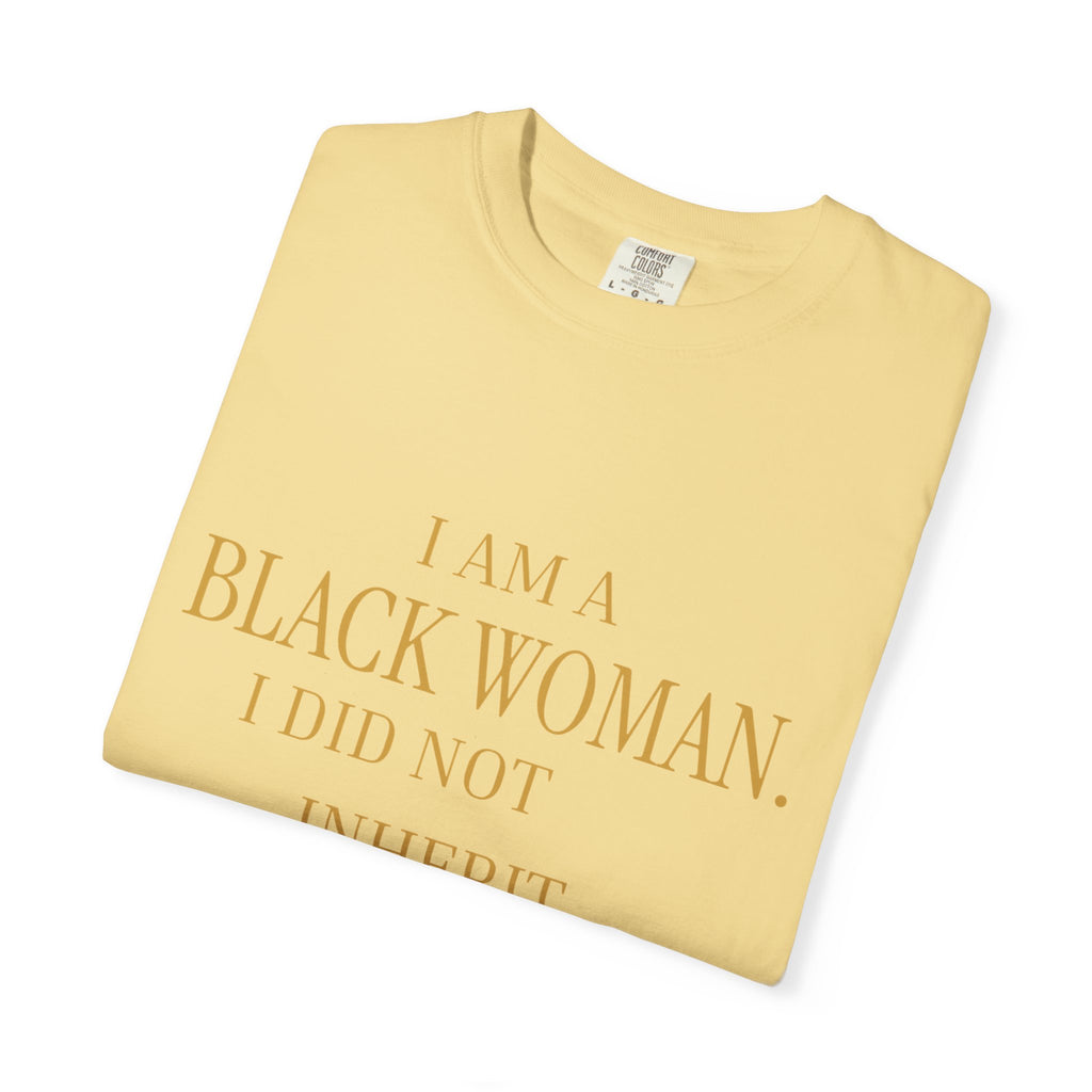I Am a Black Woman. I Did Not Inherit Smallness.- OVERSIZED TSHIRT