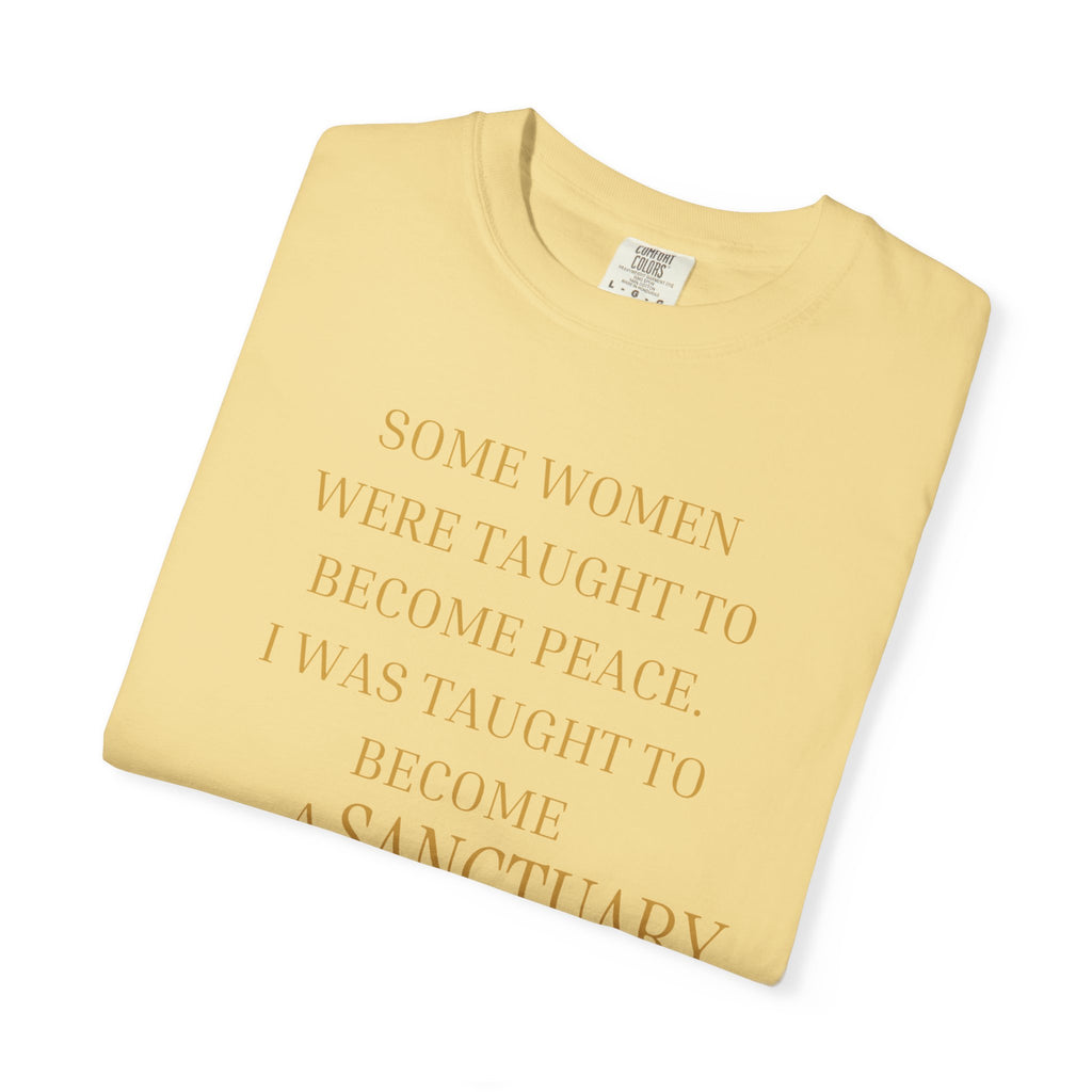 I WAS TAUGHT TO BECOME A SANCTUARY FOR THINGS THAT WERE NEVER MINE TO CARRY - OVERSIZED T-SHIRT