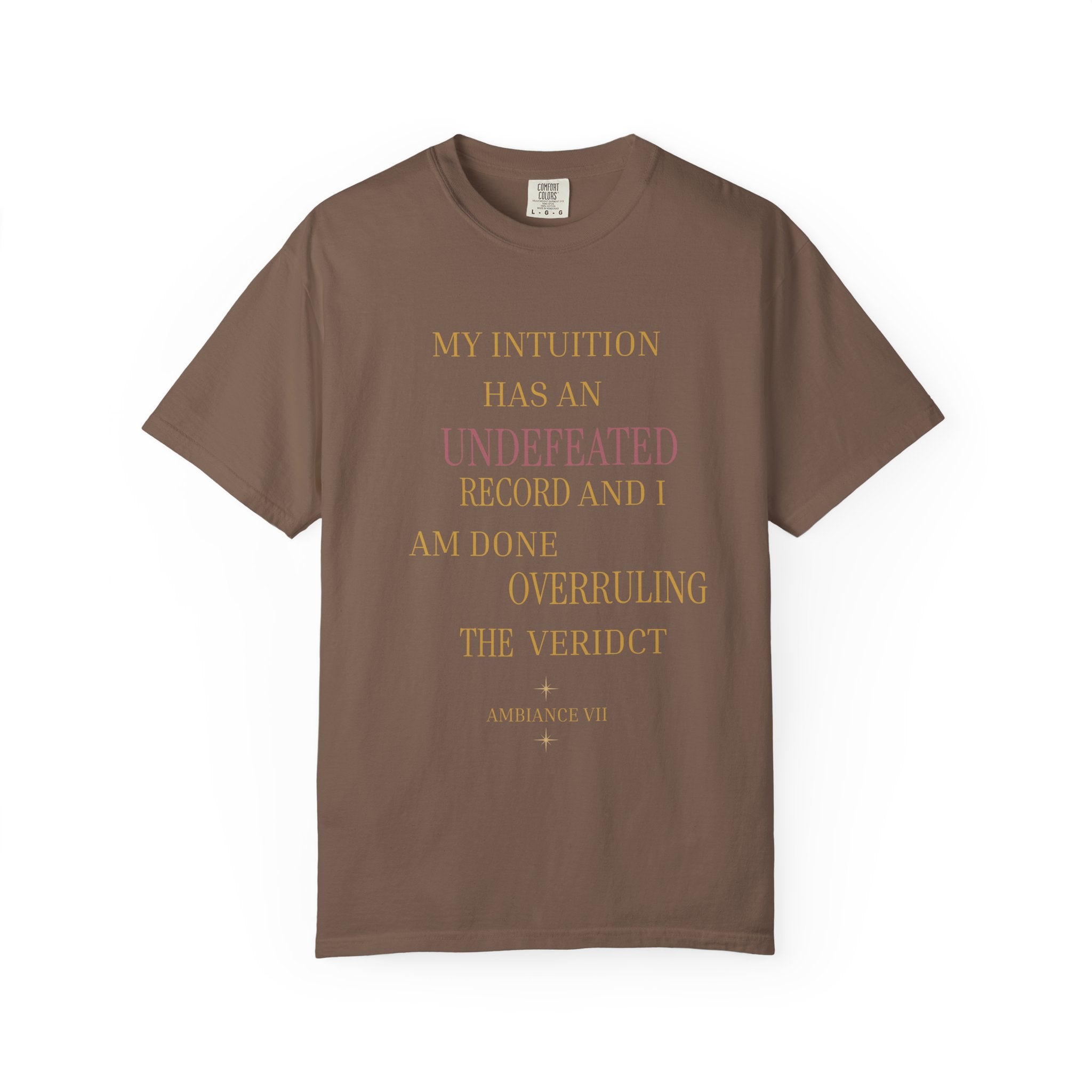 My Intuition Has an undefeated record- oversized t shirt