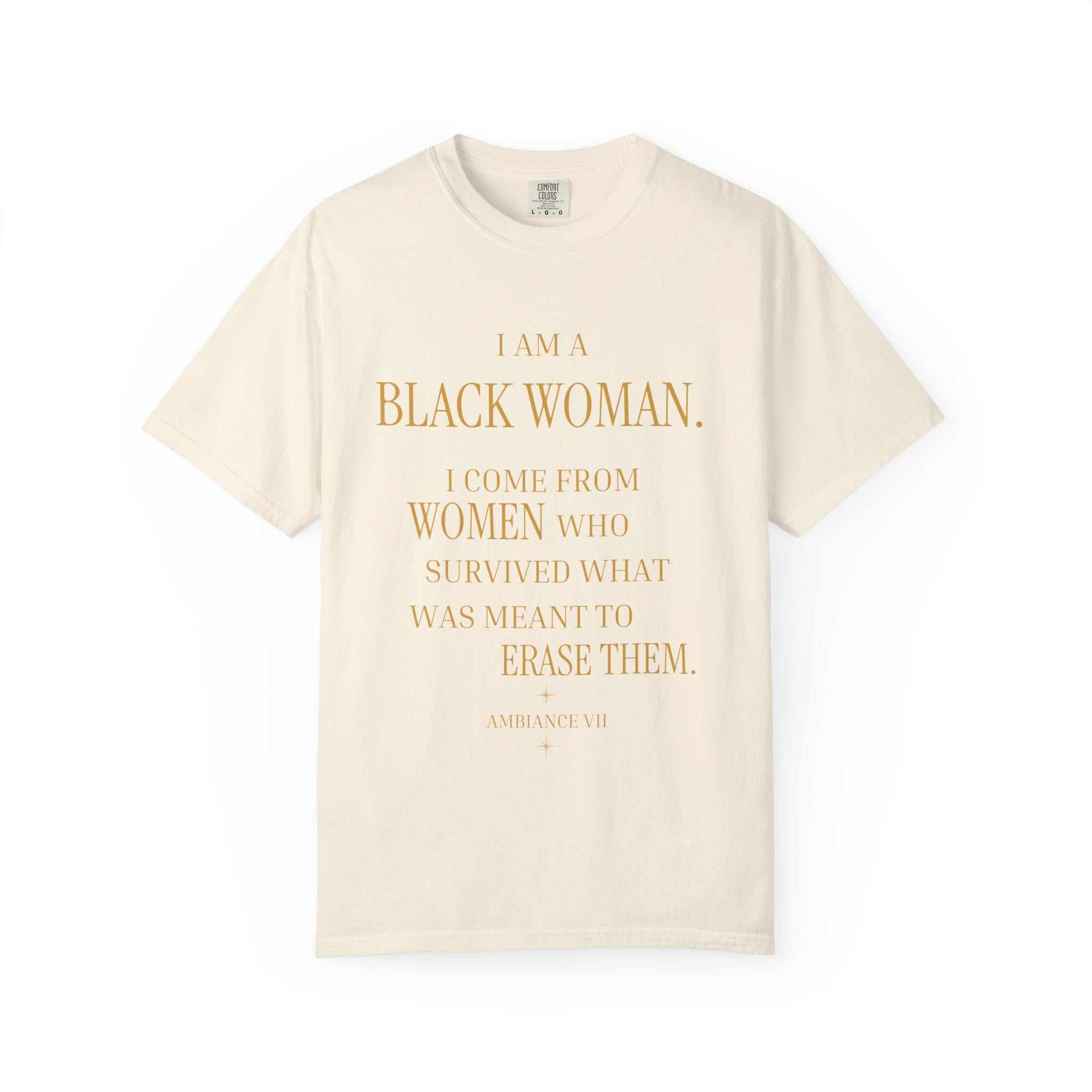 I Am A Black Woman I COME FROM WOMAN WHO SURVIVED T-Shirt
