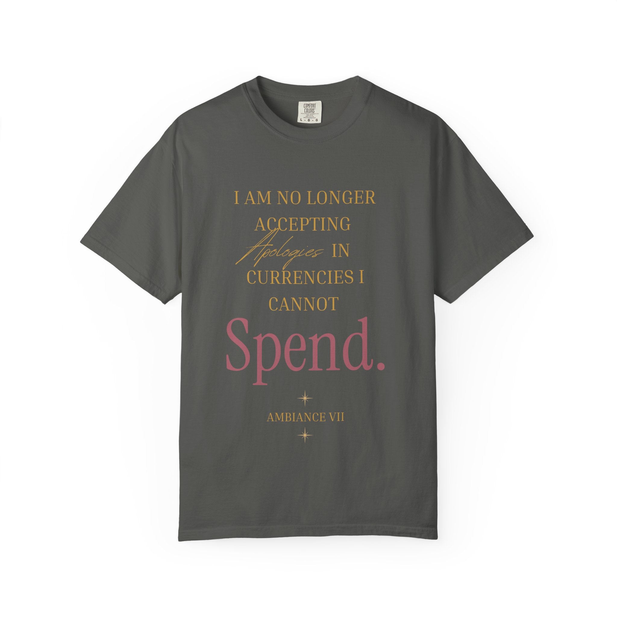 IM NO LONGER ACCEPTING APOLOGIES - OVERSIZED T- SHIRT