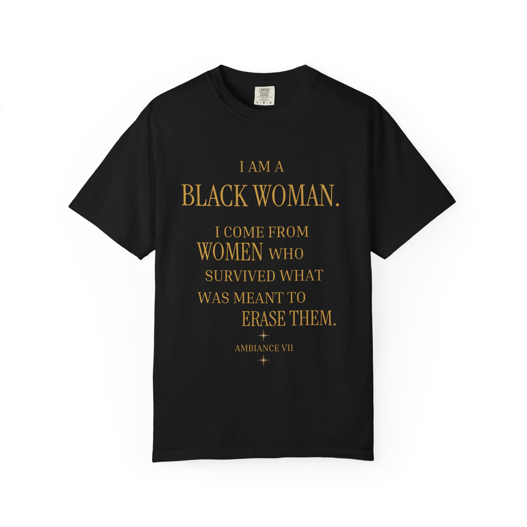 I Am A Black Woman I COME FROM WOMAN WHO SURVIVED T-Shirt