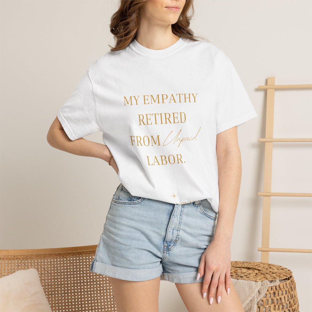 My Empathy Retired From Labor- oversized t-shirt