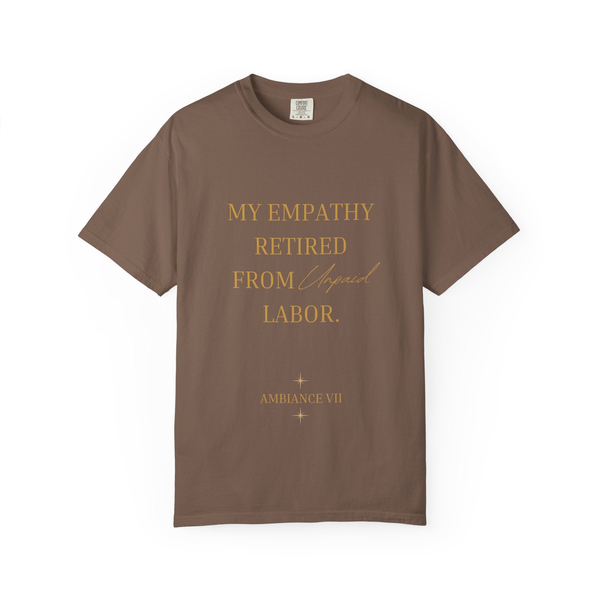 My Empathy Retired From Labor- oversized t-shirt