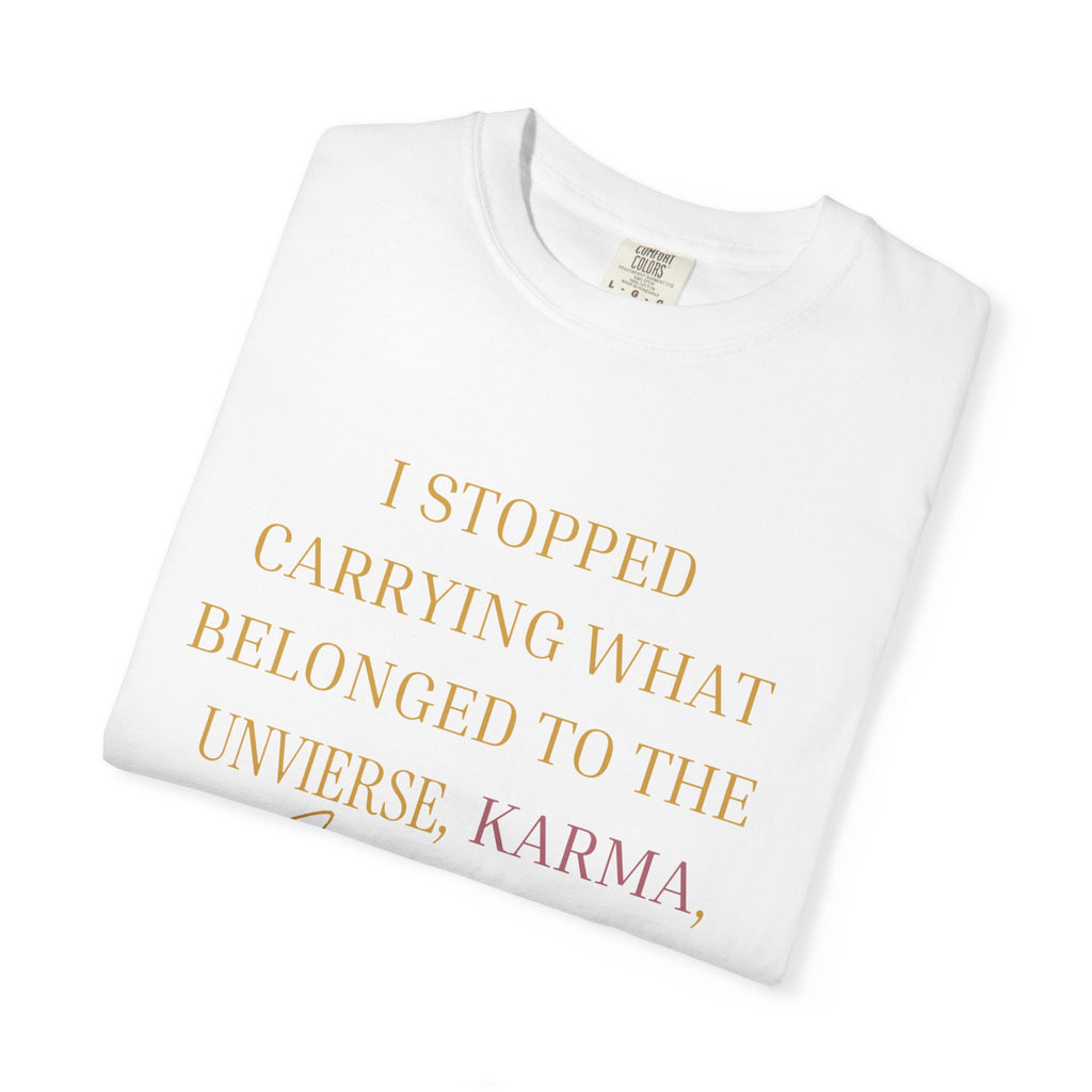 I Stopped Carrying What Belonged to the Universe OVERSIZED T SHIRT