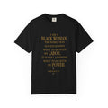 I Am a Black Woman THE WORLD HAS ALWAYS KNOWN WHAT TO DO WITH MY LABOR- OVERSIZED TSHIRT