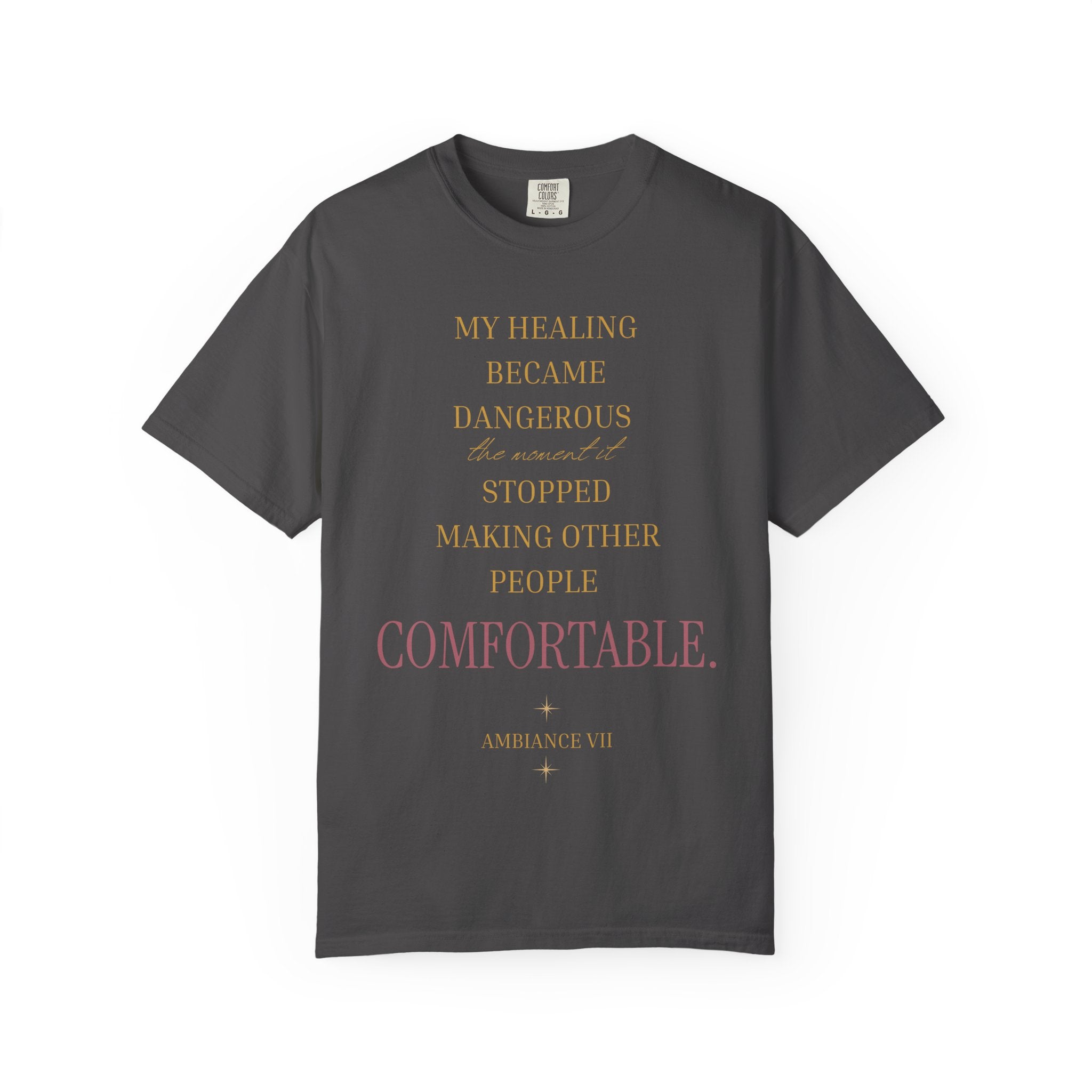 MY HEALING BECAME DANGEROUS OVERSIZED T-SHIRT