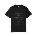 Respect Is the Only Currency Oversized t- shirt