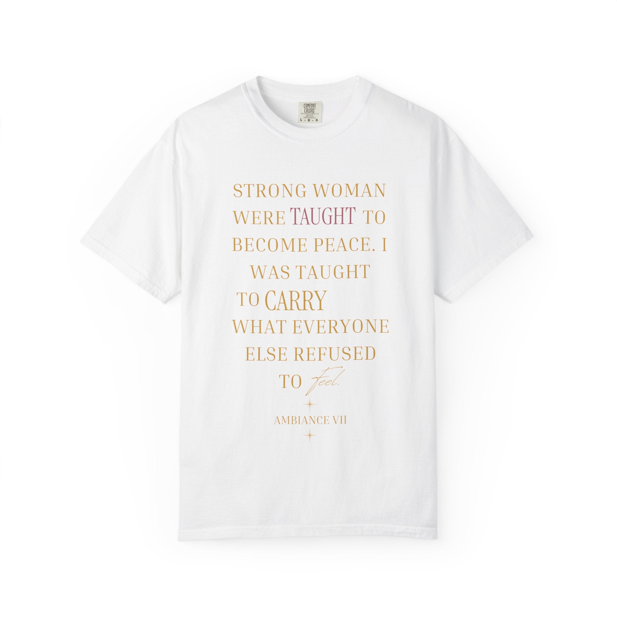 I WAS TAUGHT TO CARRY WHAT EVERYONE ELSE REFUSED TO FELL OVERSIZED T-SHIRT