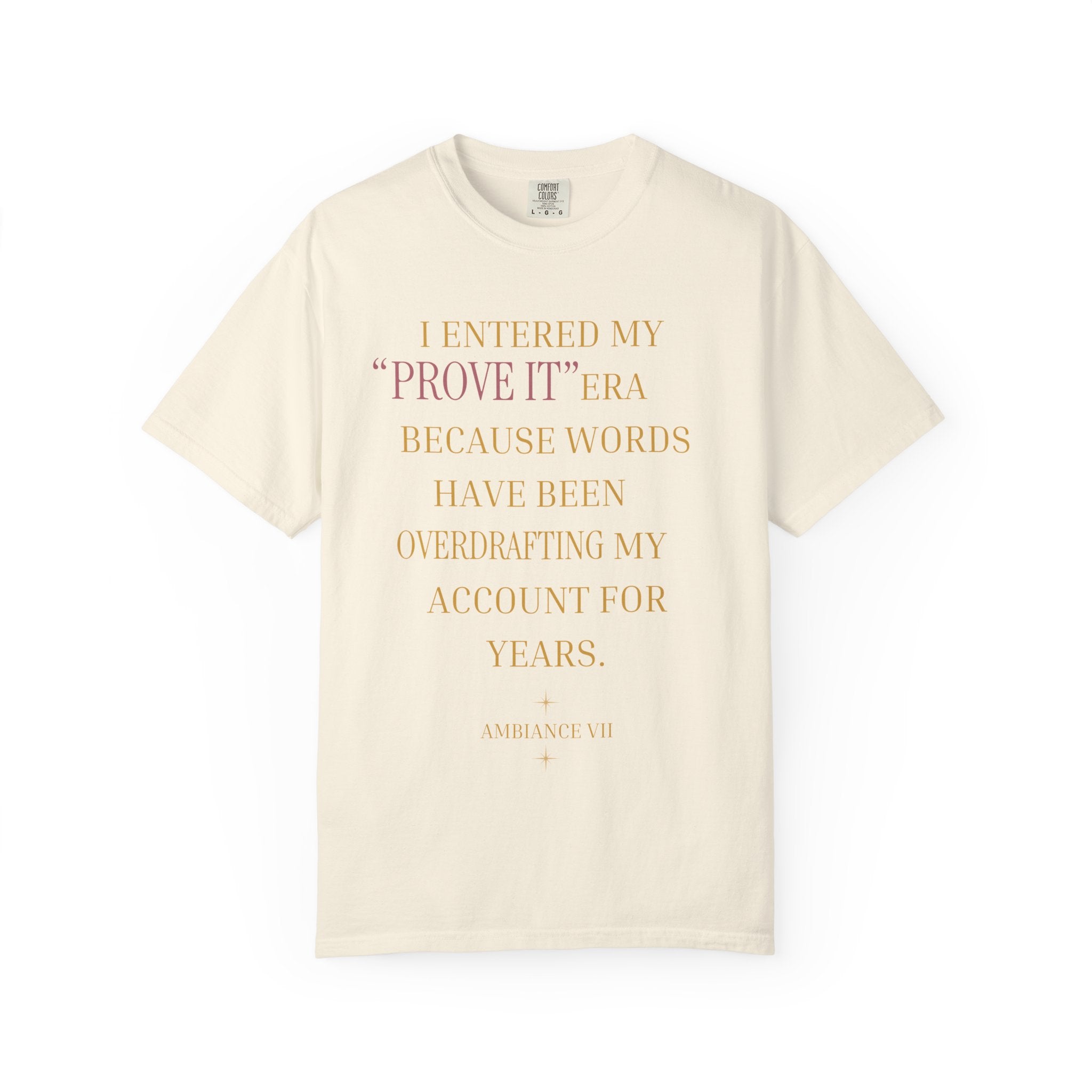 I ENTERED MY "PROVE IT" ERA- OVERSIZED T-SHIRT