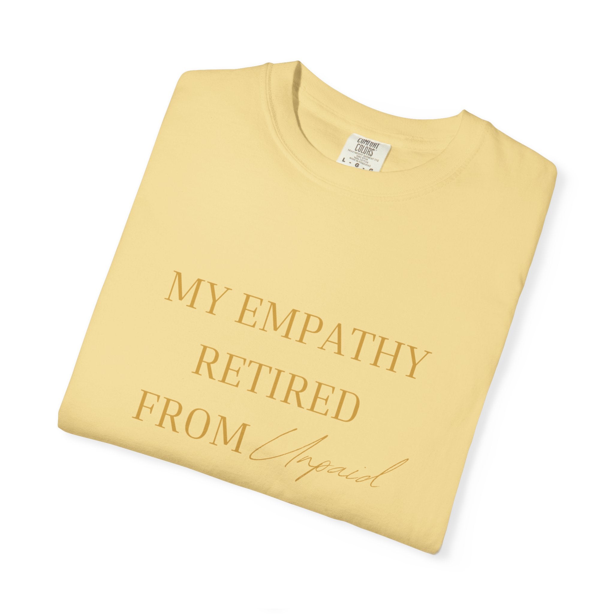 My Empathy Retired From Labor- oversized t-shirt