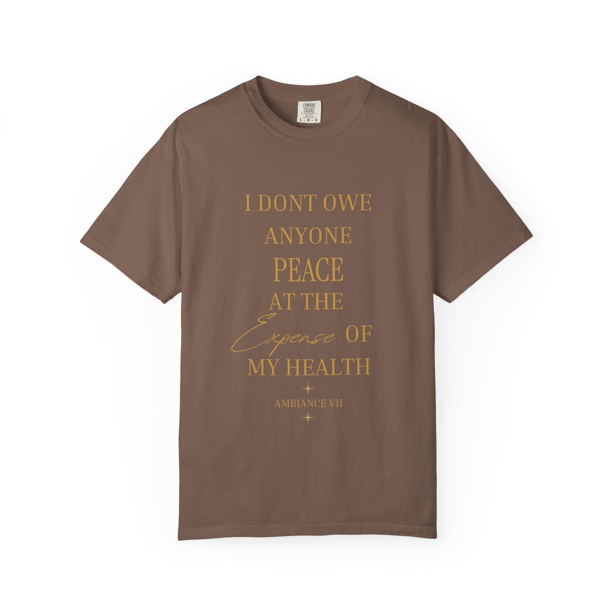 I Don't Owe Anyone Peace at the Expense of My Health- oversized t shirt