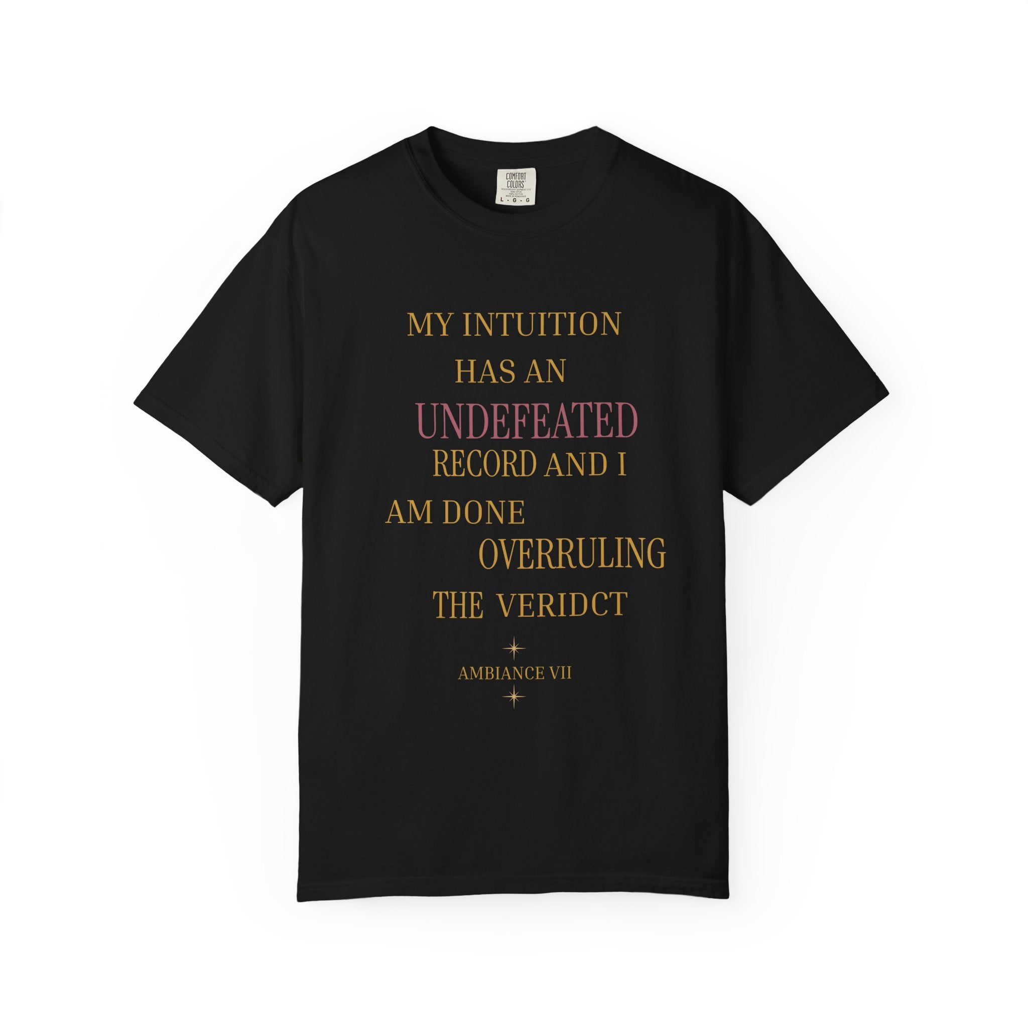 My Intuition Has an undefeated record- oversized t shirt