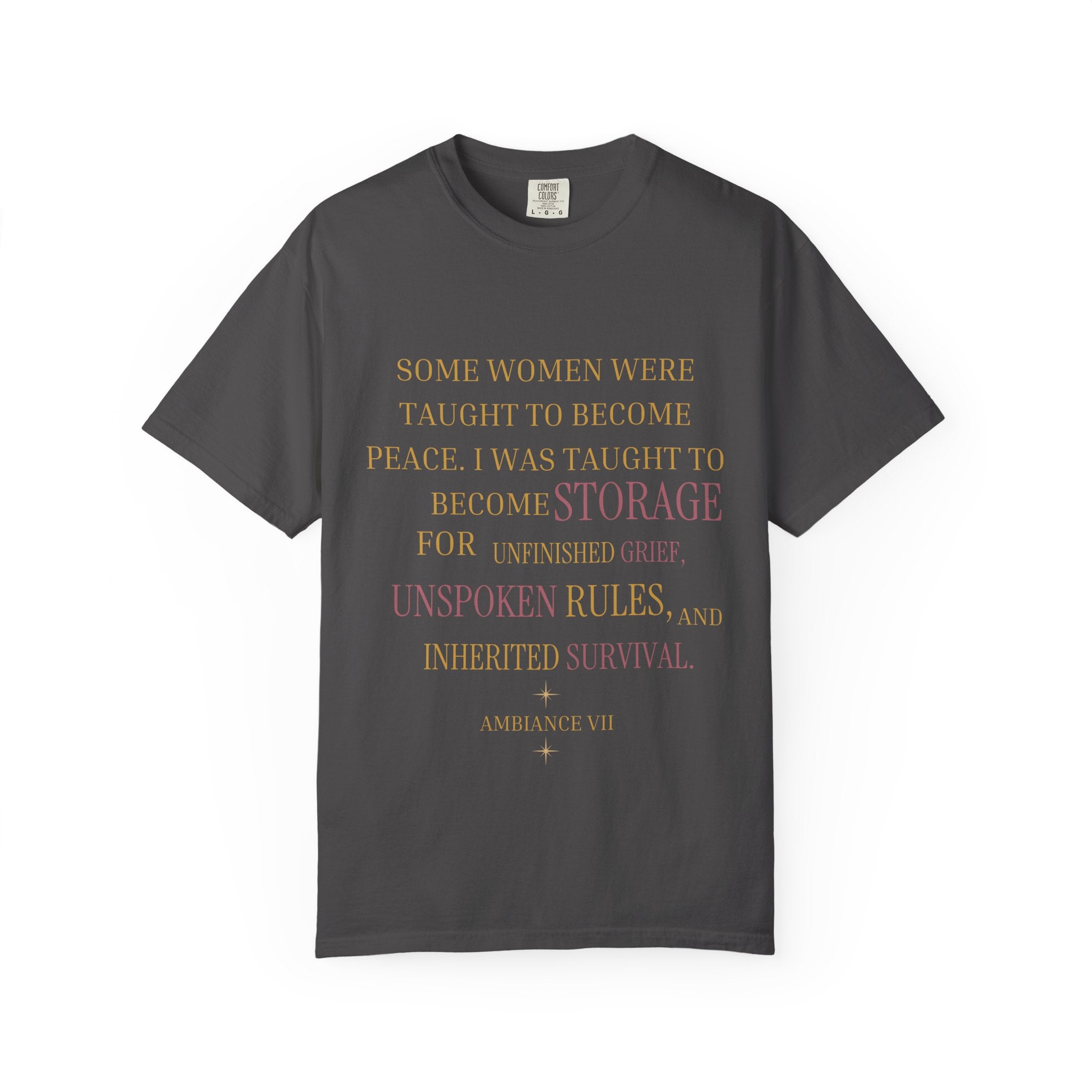 Some women were taught to become peace. I was taught to become storage for unfinished grief - OVERSIZED TSHIRT