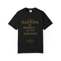 I Am A Black Woman. My Softness Is Not Your Access Point.-OVERSIZED TSHIRT