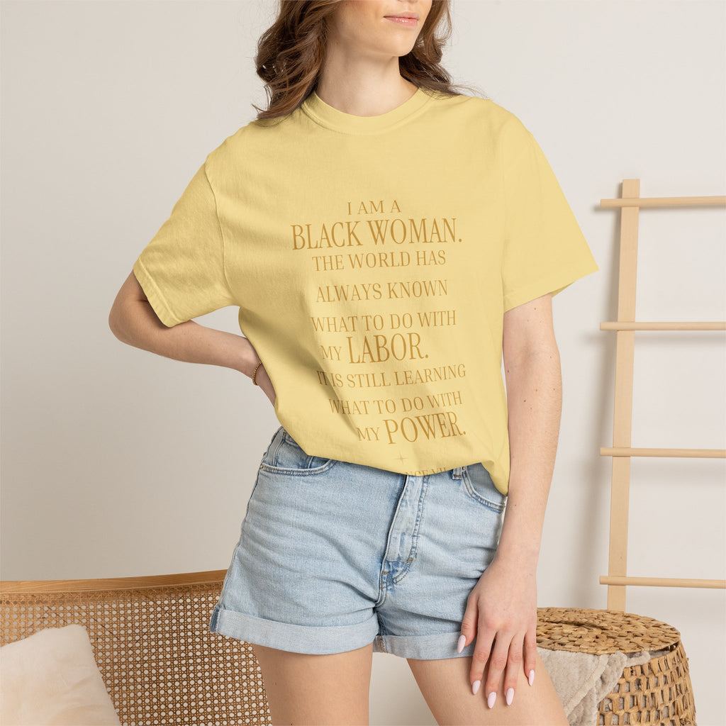 I Am a Black Woman THE WORLD HAS ALWAYS KNOWN WHAT TO DO WITH MY LABOR- OVERSIZED TSHIRT