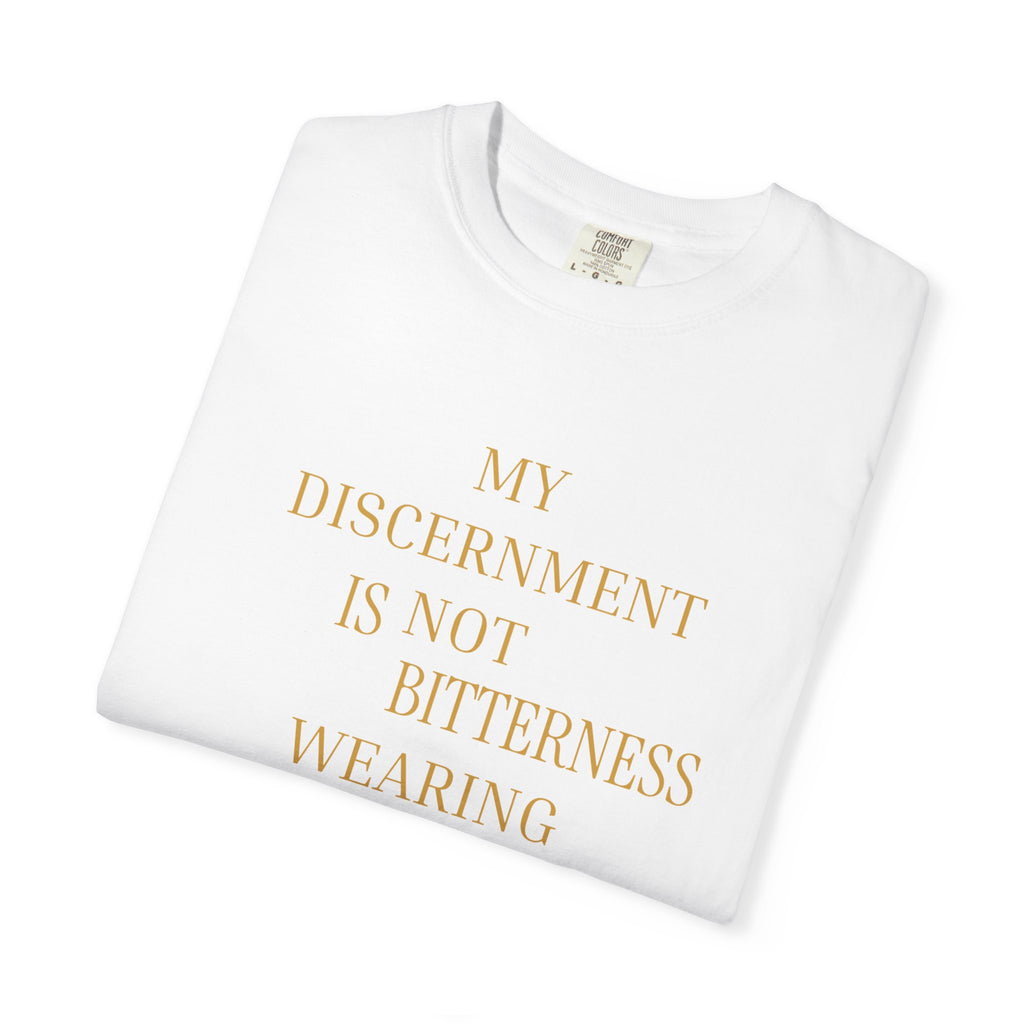 My Discernment Is Not Bitterness- oversized t-shirt