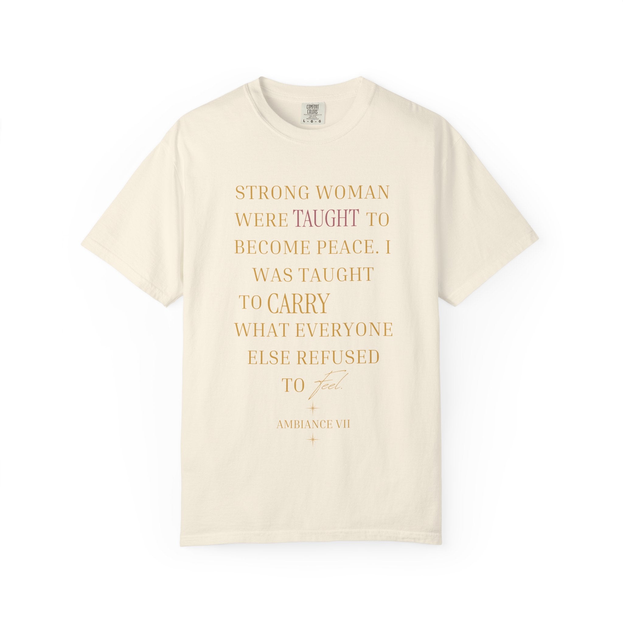 I WAS TAUGHT TO CARRY WHAT EVERYONE ELSE REFUSED TO FELL OVERSIZED T-SHIRT