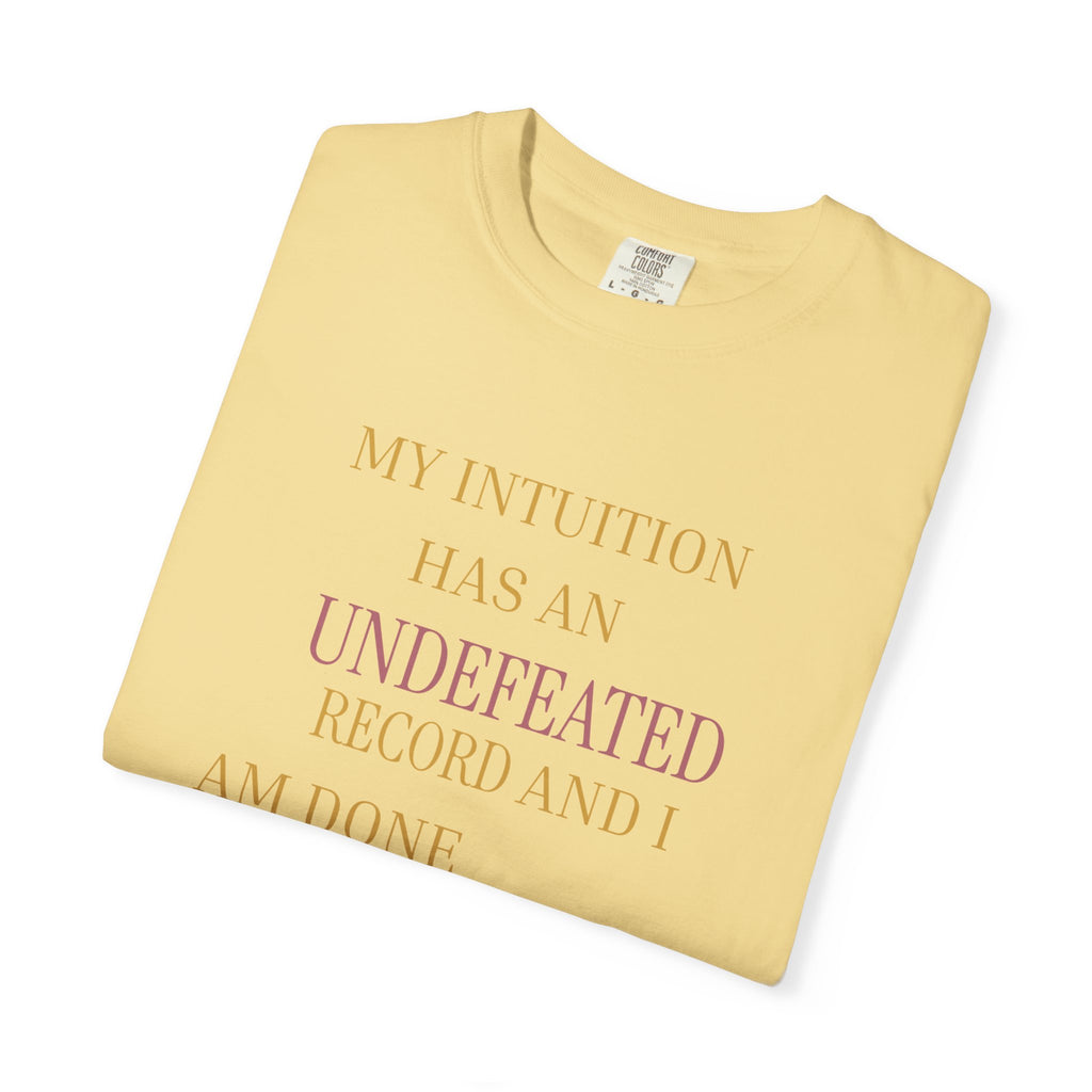 My Intuition Has an undefeated record- oversized t shirt