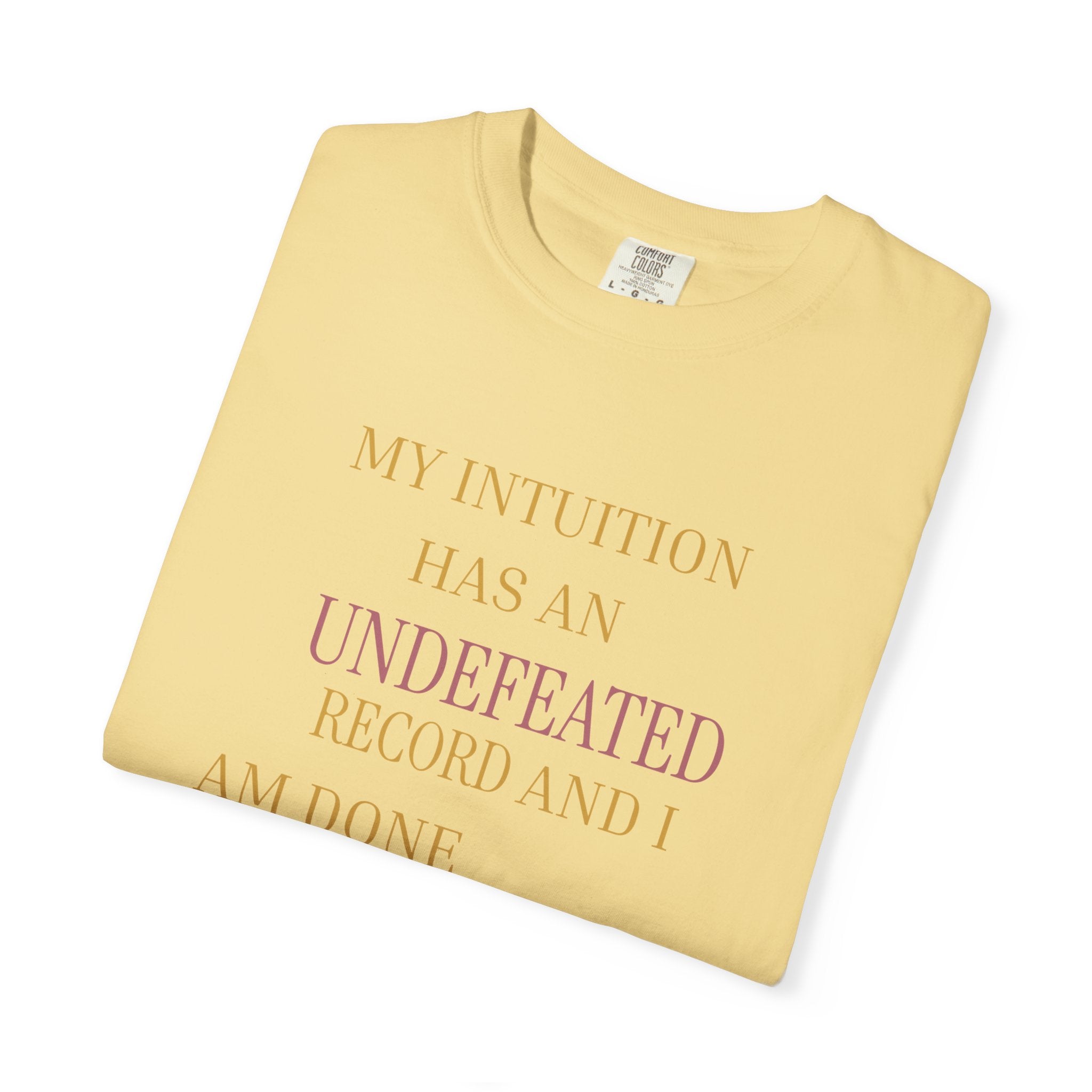 My Intuition Has an undefeated record- oversized t shirt