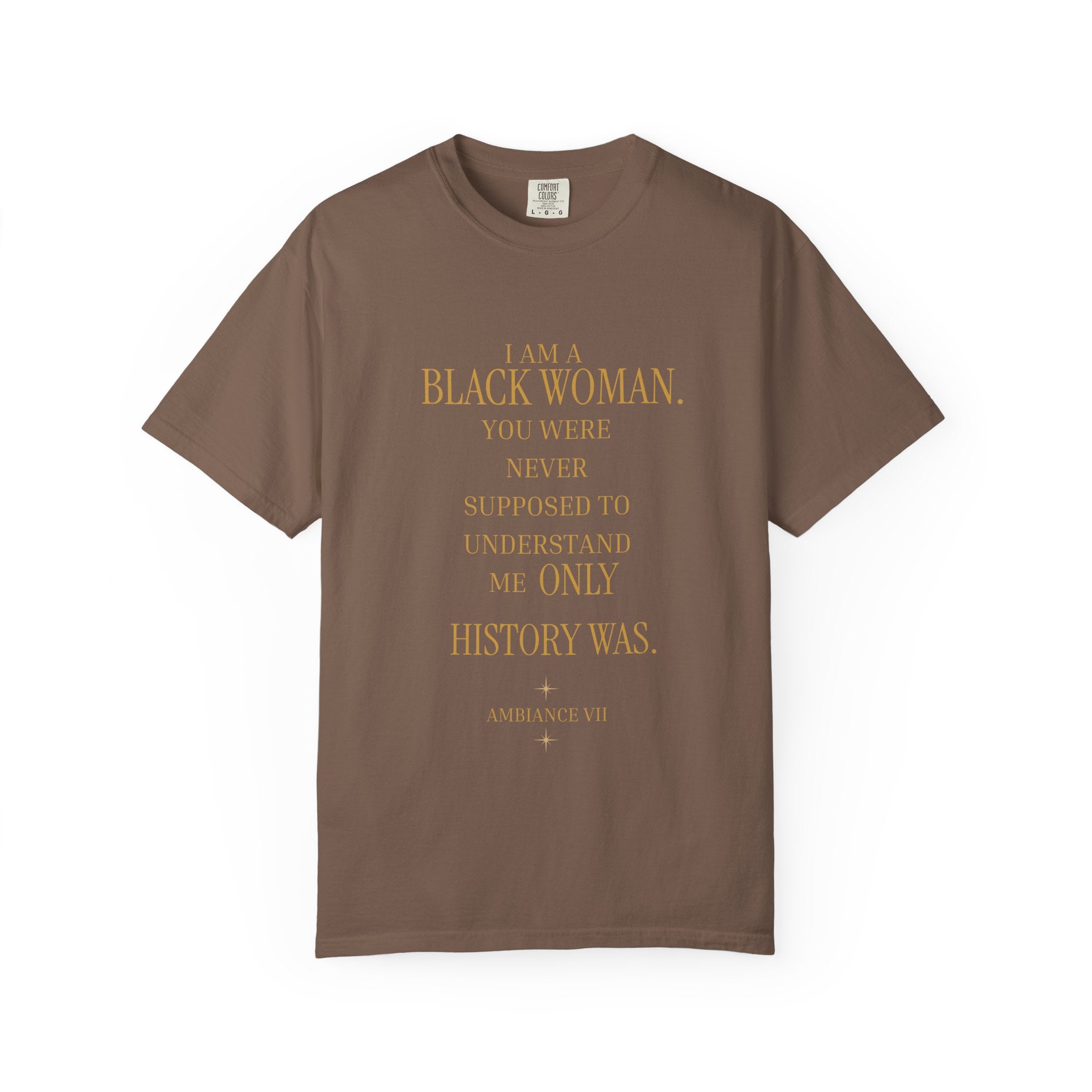 I Am A Black Woman YOU WERE NEVER SUPPOSE TO UNDERSTAND ME- OVERSIZED TSHIRT