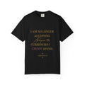 T-Shirt — "I Am No Longer Accepting"