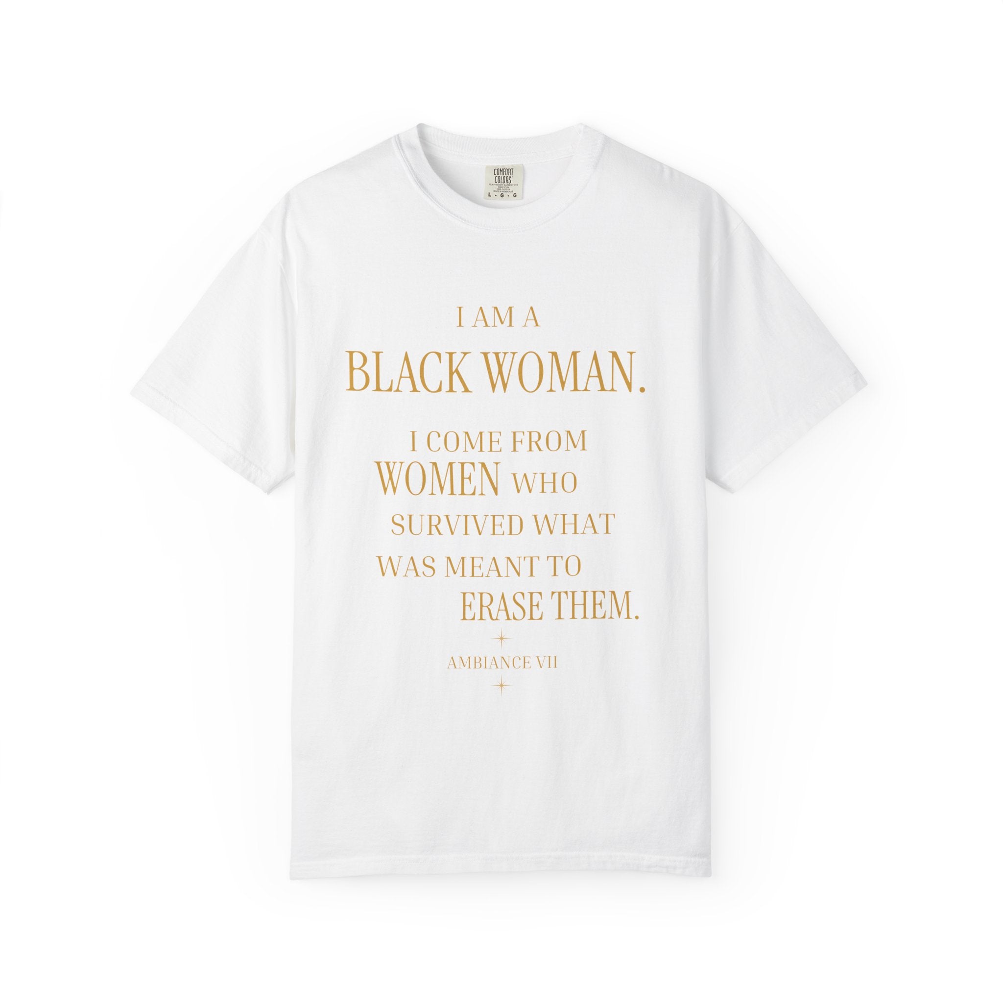 I Am A Black Woman I COME FROM WOMAN WHO SURVIVED T-Shirt