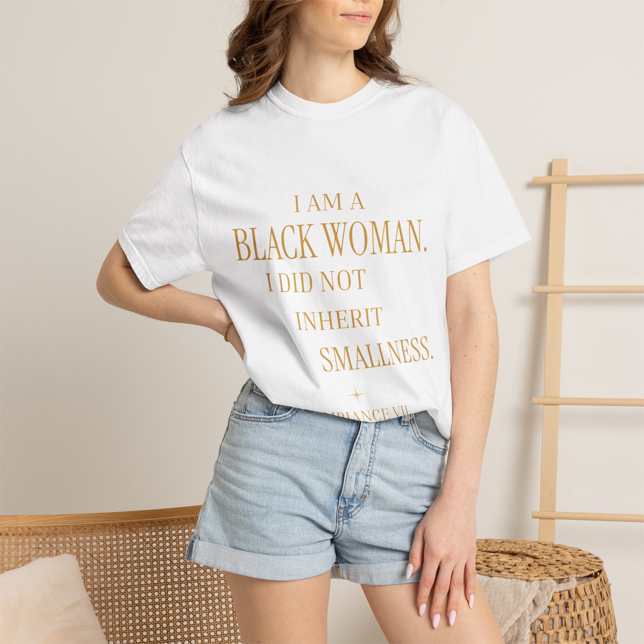 I Am a Black Woman. I Did Not Inherit Smallness.- OVERSIZED TSHIRT