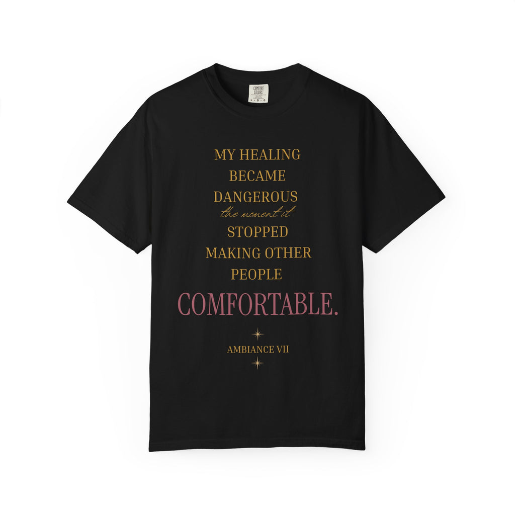 MY HEALING BECAME DANGEROUS OVERSIZED T-SHIRT