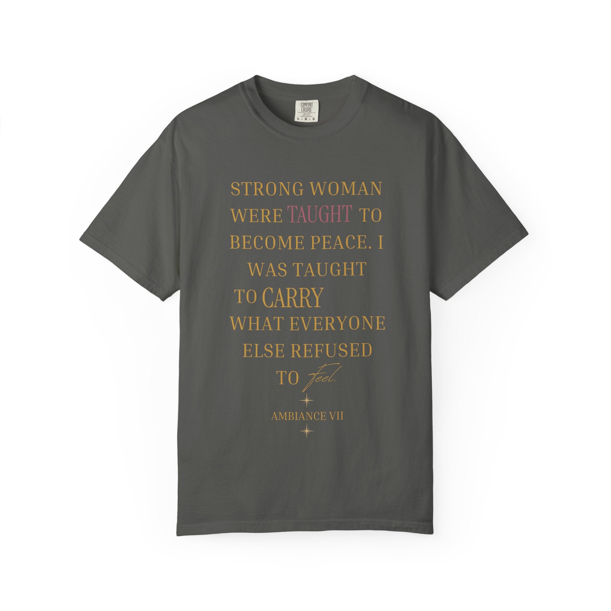 I WAS TAUGHT TO CARRY WHAT EVERYONE ELSE REFUSED TO FELL OVERSIZED T-SHIRT