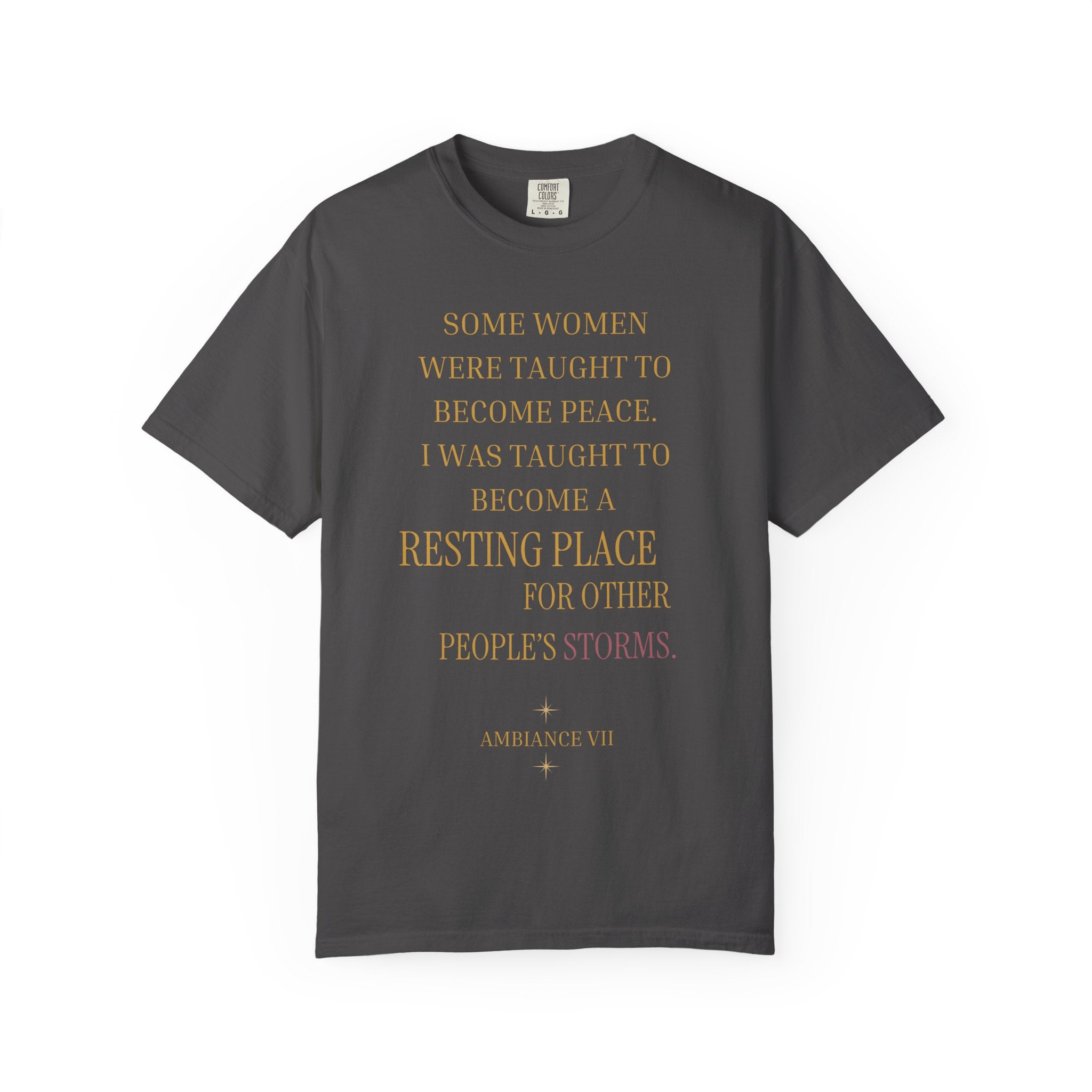 Some women were taught to become peace. I was taught to become... - OVERSIZED T SHIRT