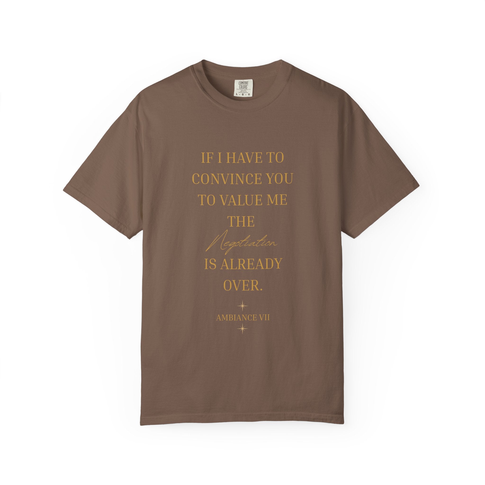If I Have to Convince You to Value Me the Lesson Is Already Over- oversized t shirt