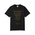The Version of Me That Tolerated This No Longer exists- oversized t-shirt