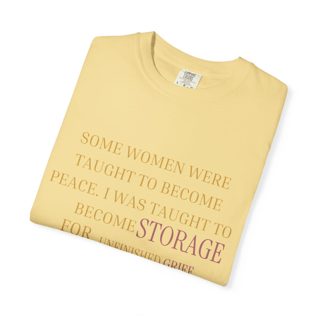 Some women were taught to become peace. I was taught to become storage for unfinished grief - OVERSIZED TSHIRT