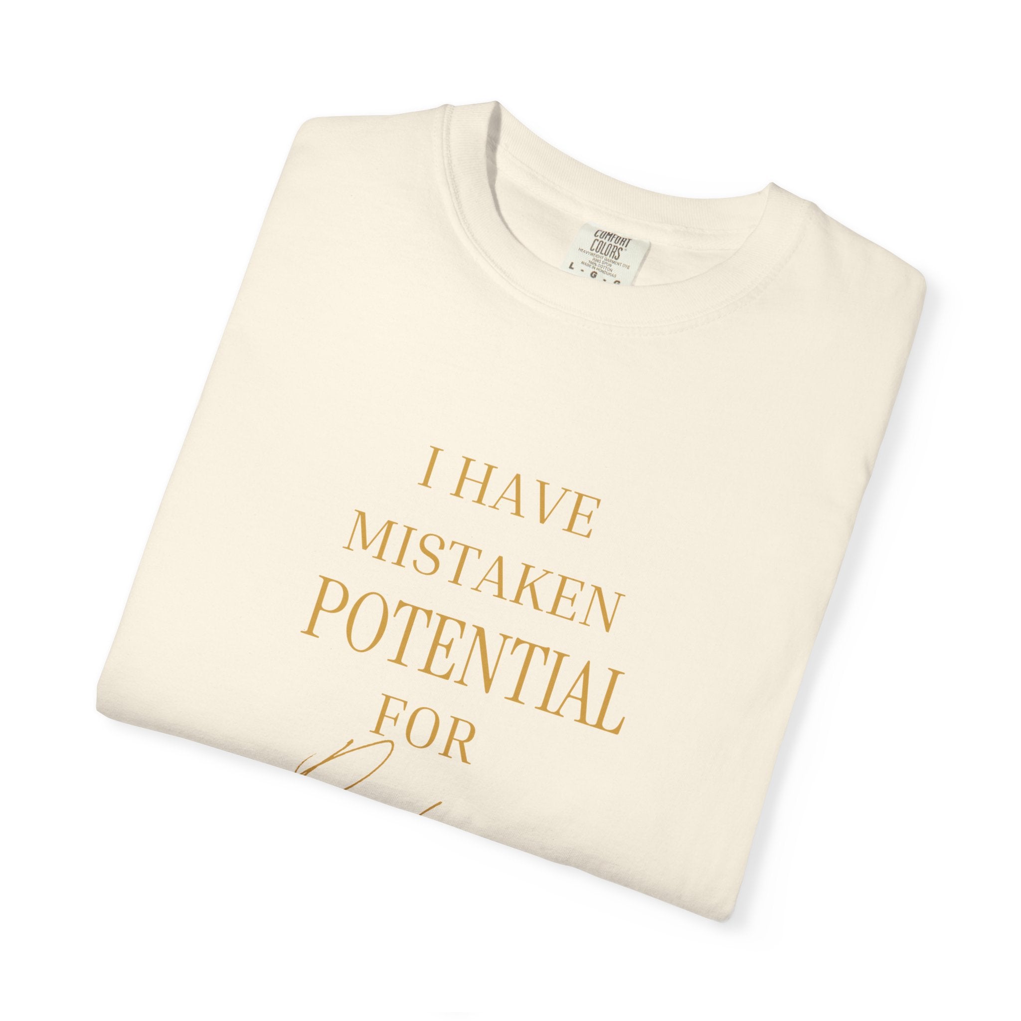 I Have Mistaken Potential for prophecy Enough Times- oversized  T-shirt