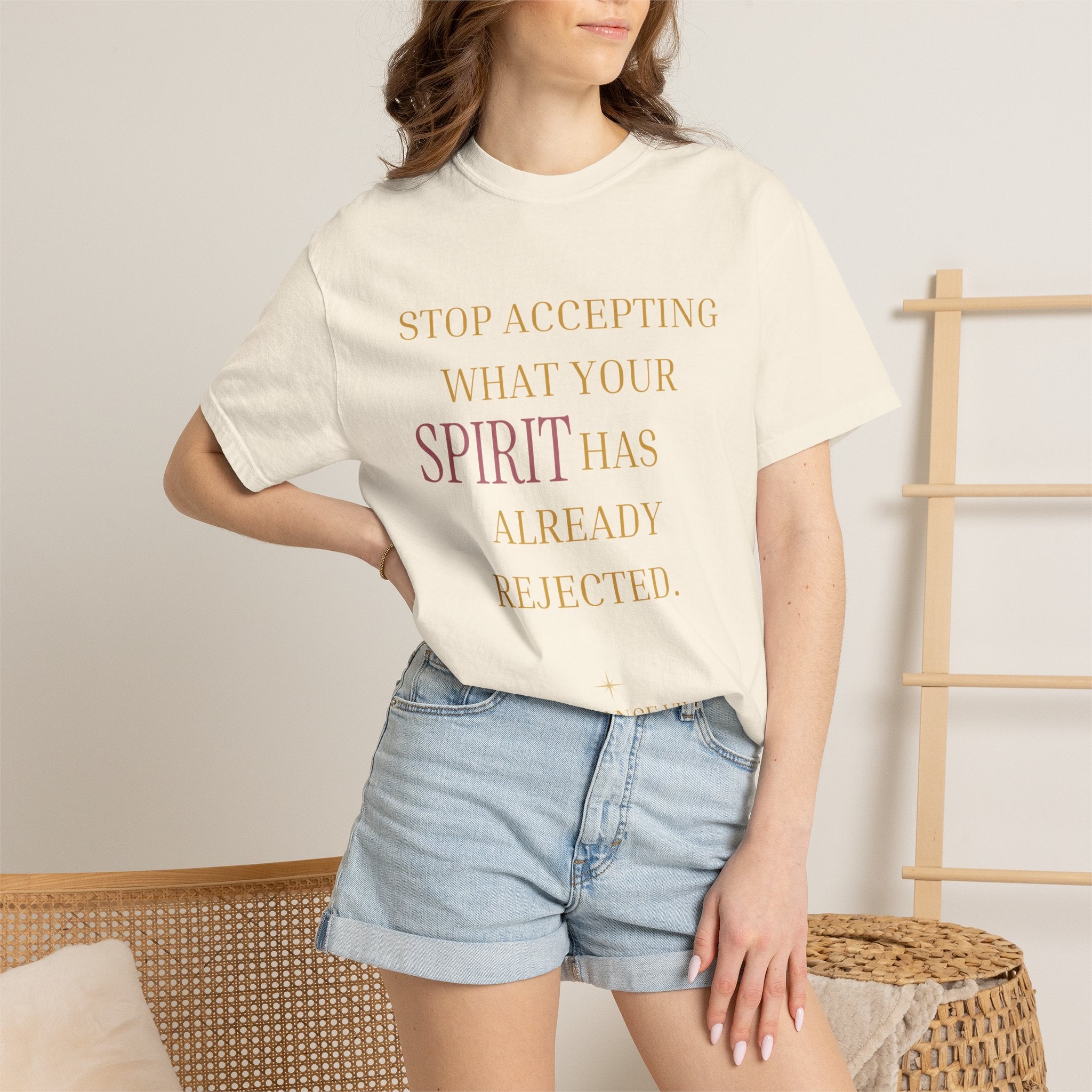 Stop Accepting What Your Spirit Has Already Rejected - OVERSIZED T SHIRT
