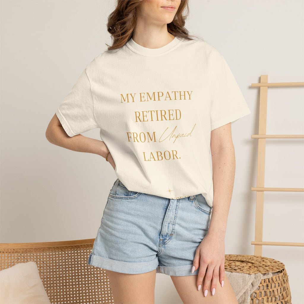 My Empathy Retired From Labor- oversized t-shirt