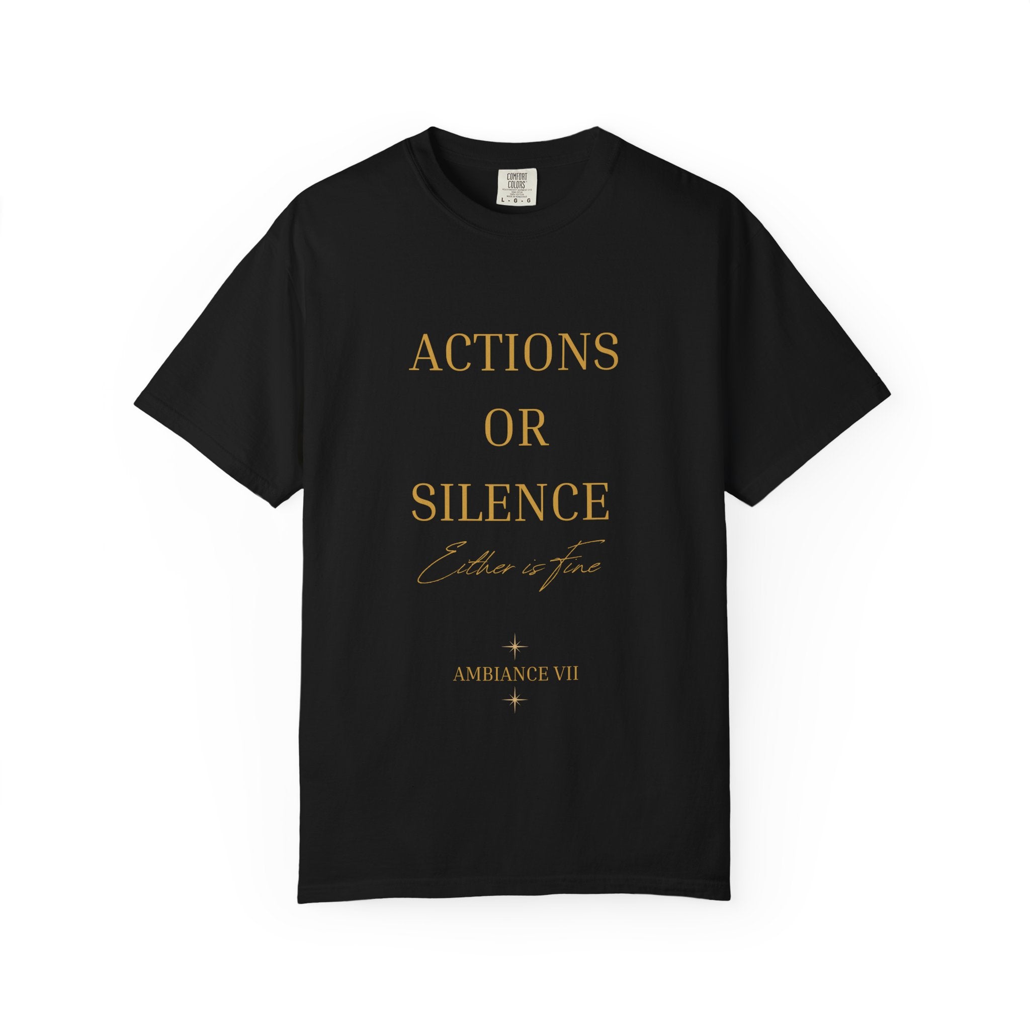 Actions or Silence  overiszed T-Shirt