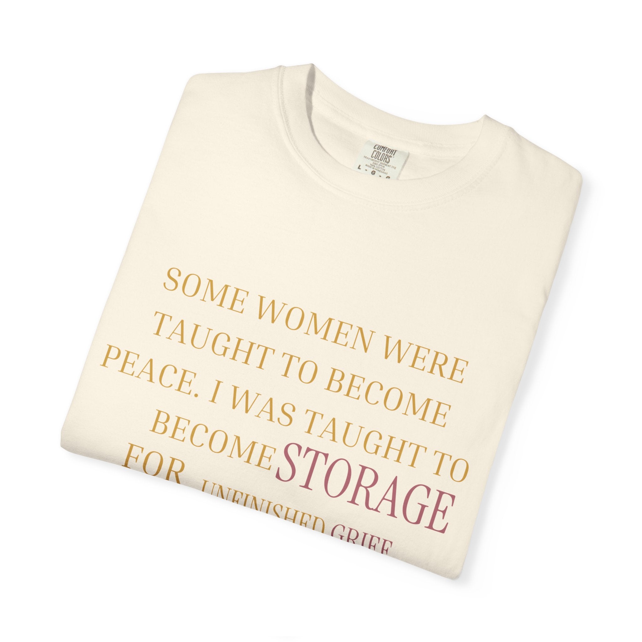 Some women were taught to become peace. I was taught to become storage for unfinished grief - OVERSIZED TSHIRT