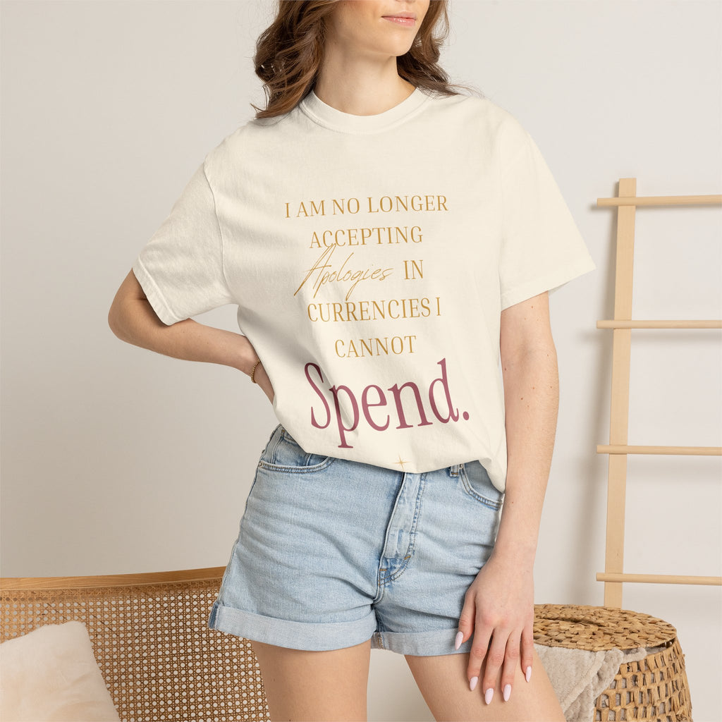 IM NO LONGER ACCEPTING APOLOGIES - OVERSIZED T- SHIRT
