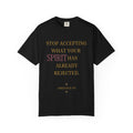 Stop Accepting What Your Spirit Has Already Rejected - OVERSIZED T SHIRT
