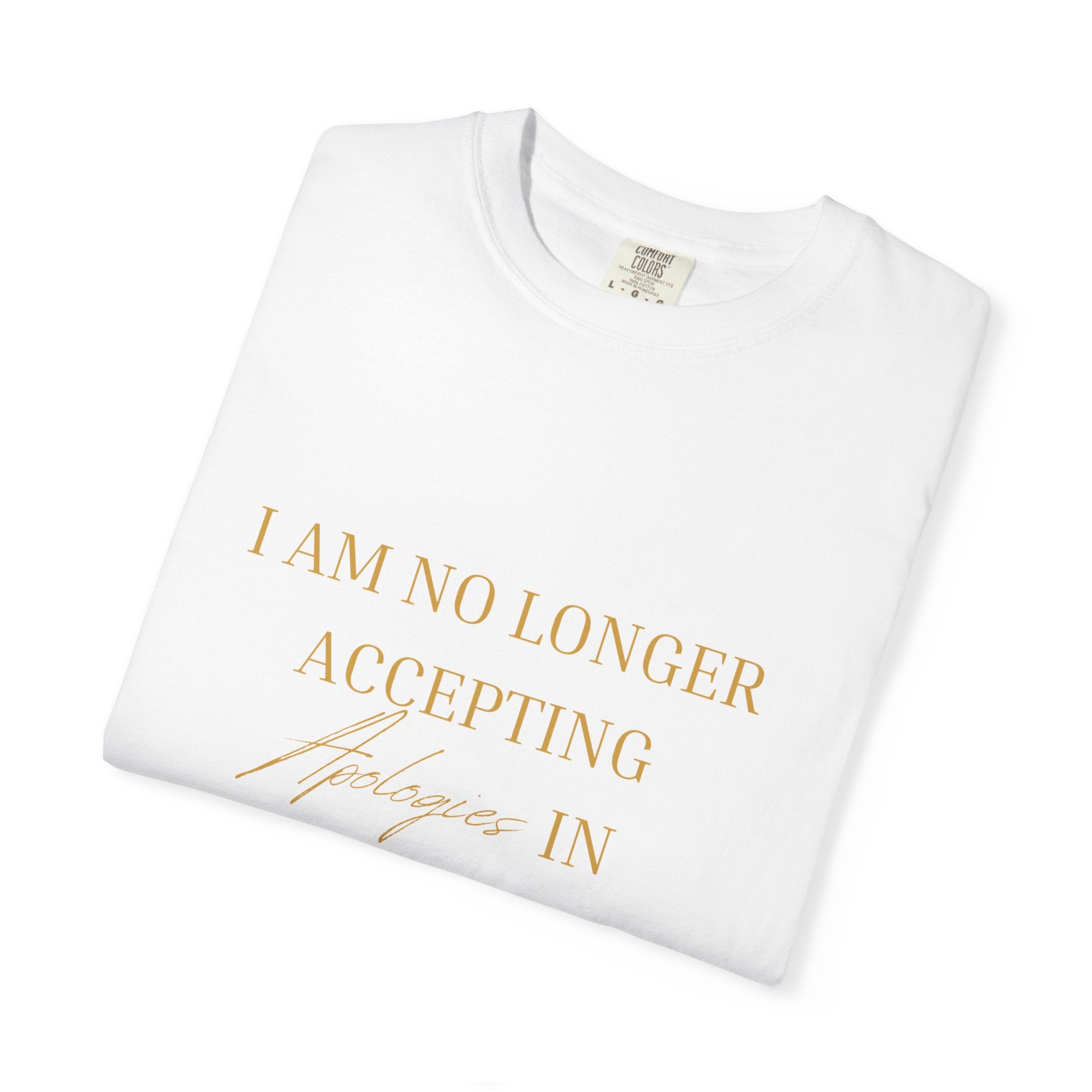 T-Shirt — "I Am No Longer Accepting"