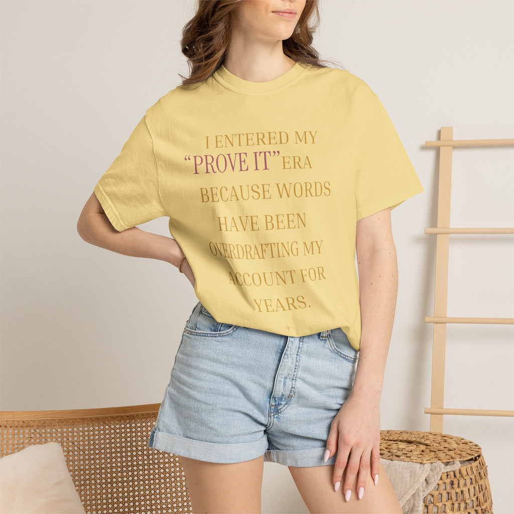 I ENTERED MY "PROVE IT" ERA- OVERSIZED T-SHIRT