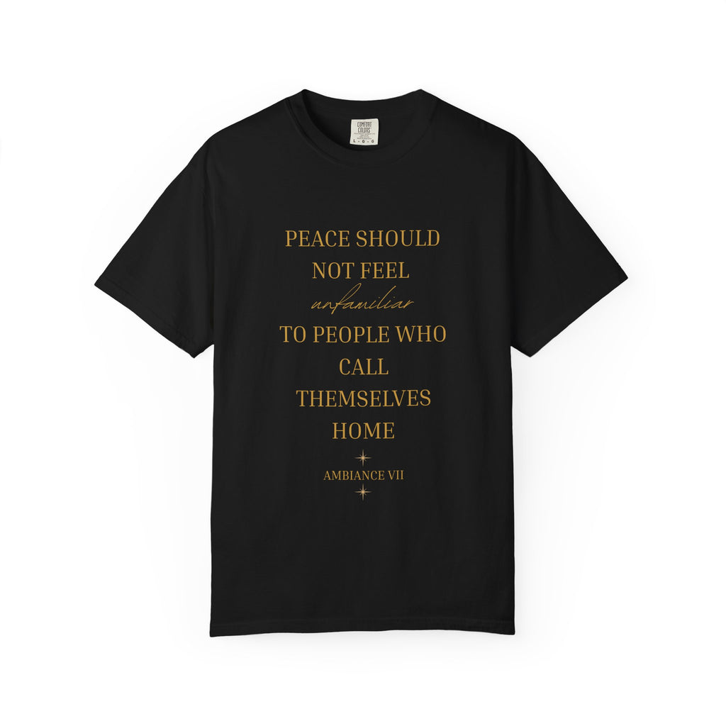 Peace Should Not Feel unfamiliar - oversized t-shirt