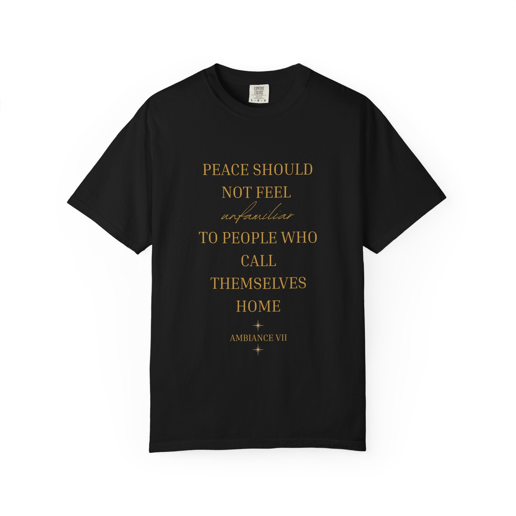 Peace Should Not Feel unfamiliar - oversized t-shirt